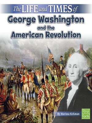 cover image of The Life and Times of George Washington and the American Revolution